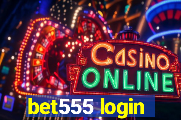 bet555 login